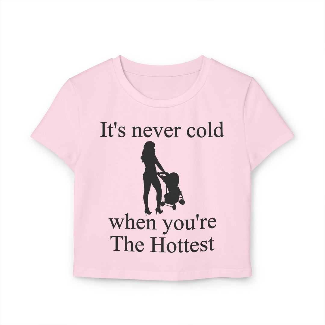 It’s Never Cold Baby Tee | Hottest Mom Logo | Empowering Everyday Wear