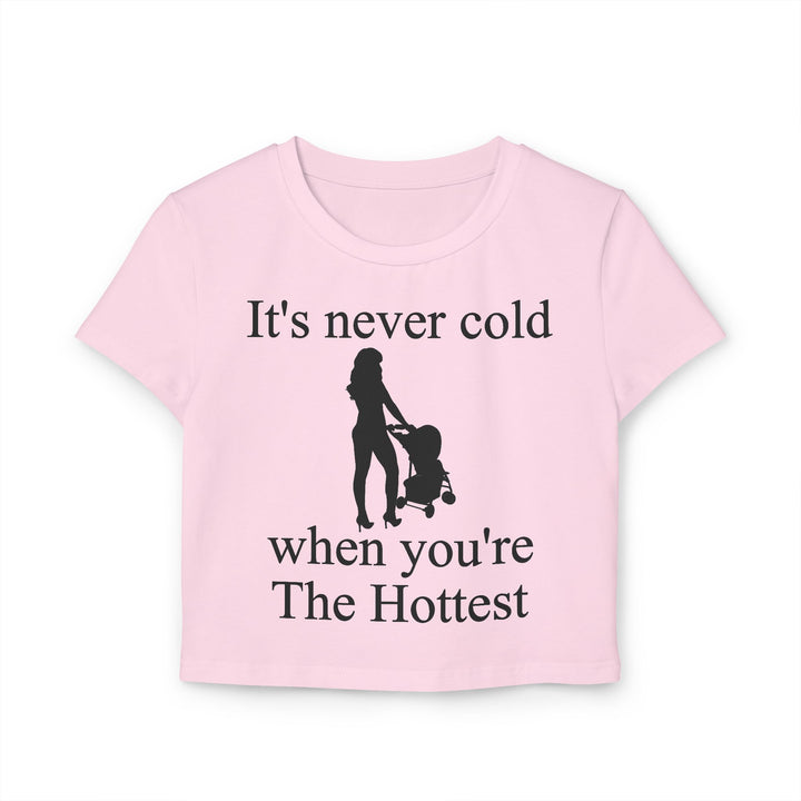 It’s Never Cold Baby Tee | Hottest Mom Logo | Empowering Everyday Wear