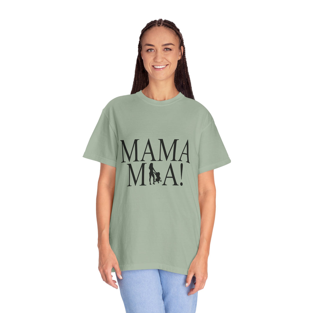 MAMA MIA! Unisex Garment-Dyed T-Shirt | Celebrate Empowered Moms