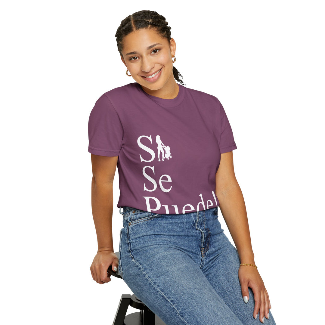 Si Se Puede! Unisex Garment-Dyed T-shirt | Embrace Your Style