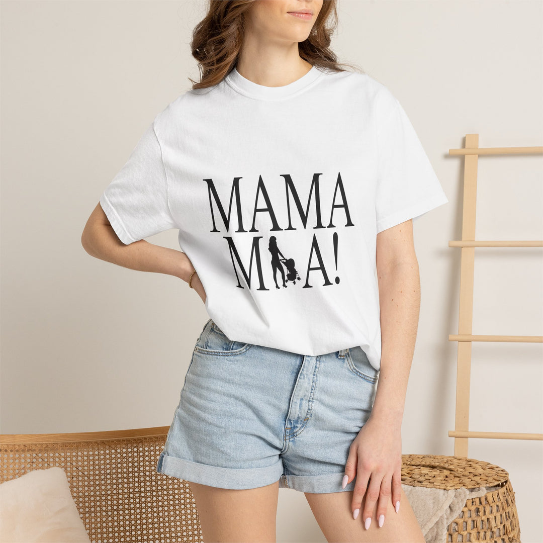 MAMA MIA! Unisex Garment-Dyed T-Shirt | Celebrate Empowered Moms