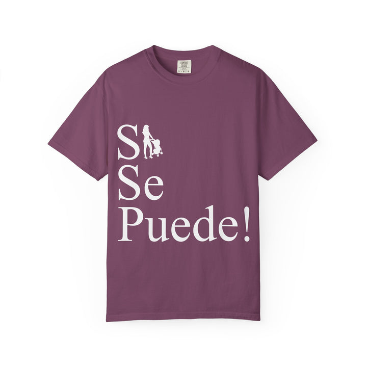 Si Se Puede! Unisex Garment-Dyed T-shirt | Embrace Your Style