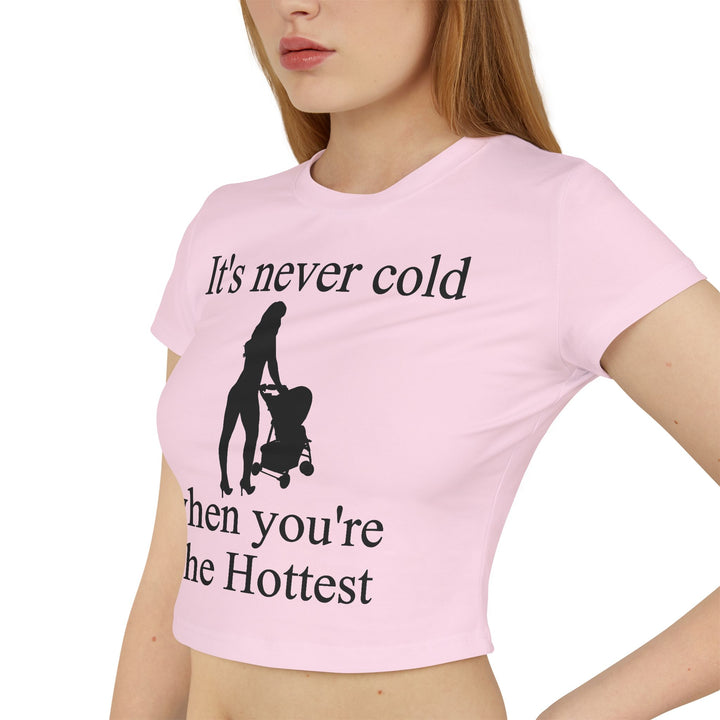 It’s Never Cold Baby Tee | Hottest Mom Logo | Empowering Everyday Wear