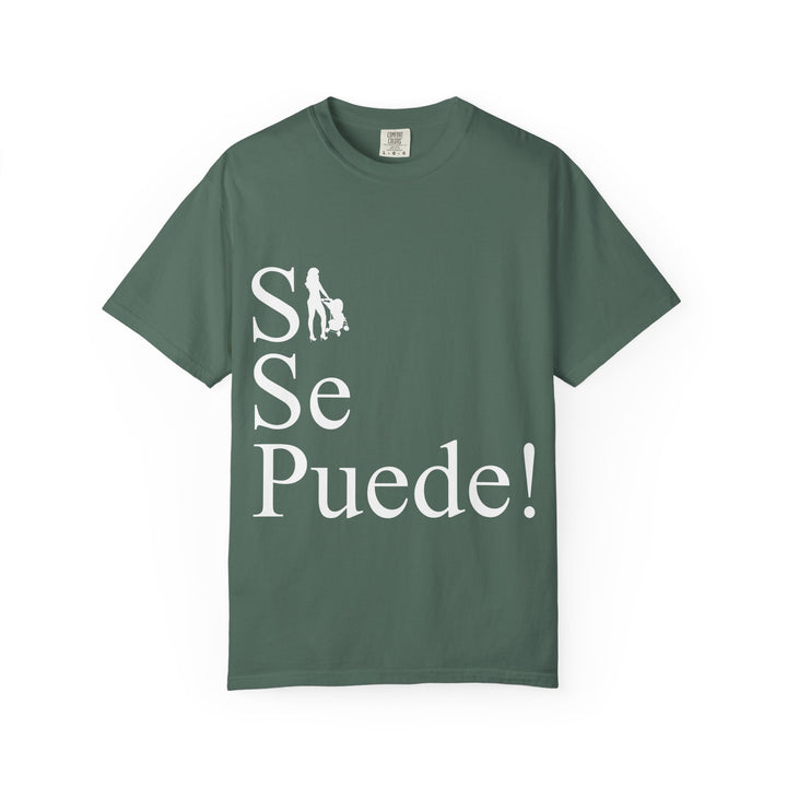 Si Se Puede! Unisex Garment-Dyed T-shirt | Embrace Your Style