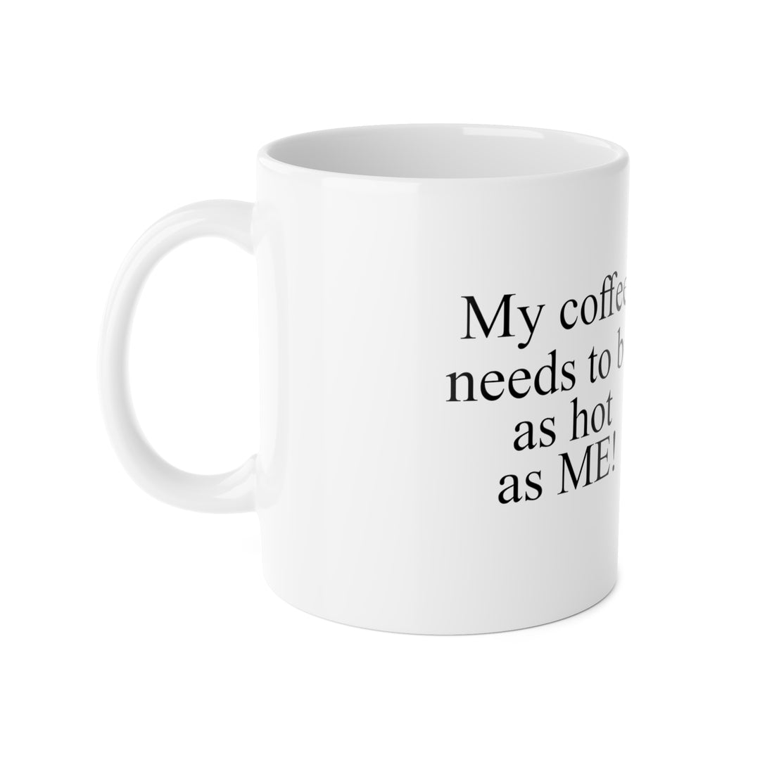 Hottest Mom Apparel Coffee Mug – "As Hot as Me"