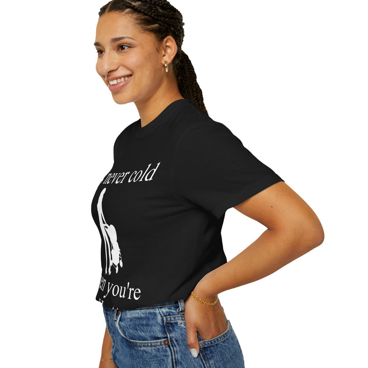 It’s Never Cold Unisex Garment-Dyed T-Shirt | Hottest Mom Collection