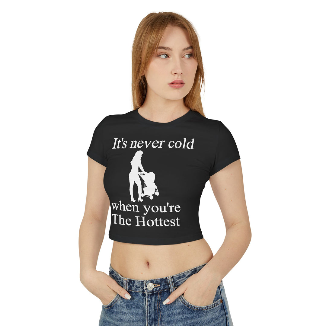 It’s Never Cold Baby Tee | Hottest Mom Logo | Empowering Everyday Wear