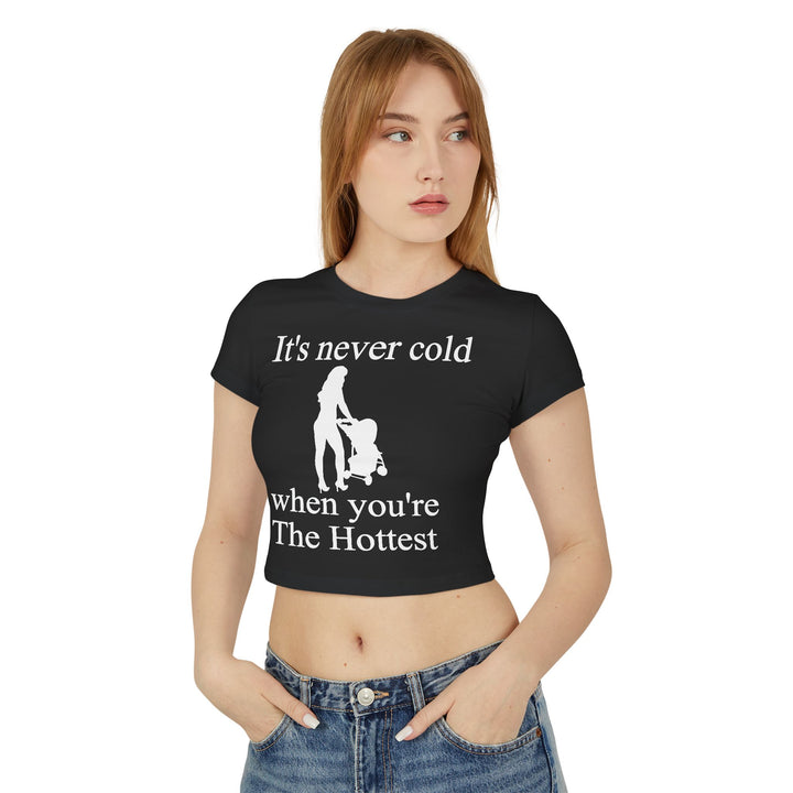 It’s Never Cold Baby Tee | Hottest Mom Logo | Empowering Everyday Wear