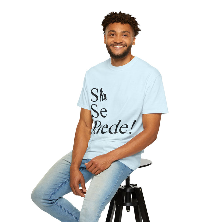 Si Se Puede! Unisex Garment-Dyed T-shirt | Embrace Your Style