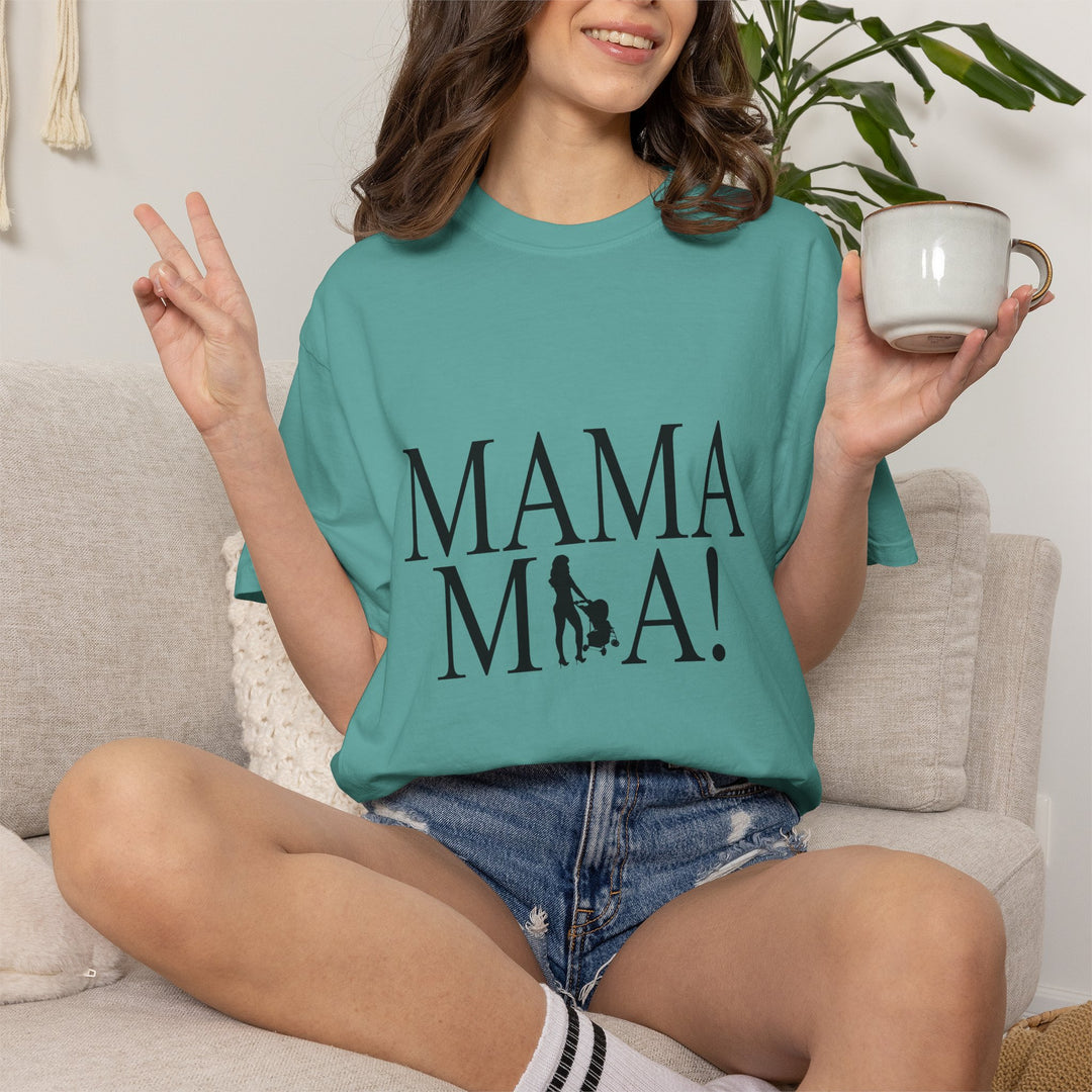 MAMA MIA! Unisex Garment-Dyed T-Shirt | Celebrate Empowered Moms