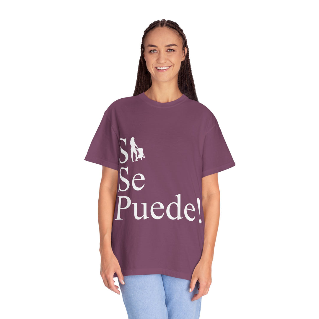Si Se Puede! Unisex Garment-Dyed T-shirt | Embrace Your Style