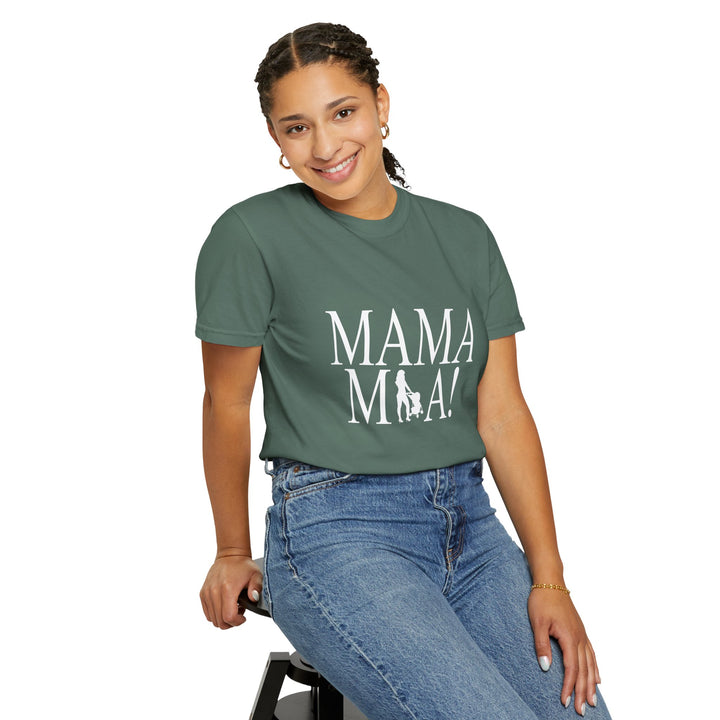 MAMA MIA! Unisex Garment-Dyed T-Shirt | Celebrate Empowered Moms