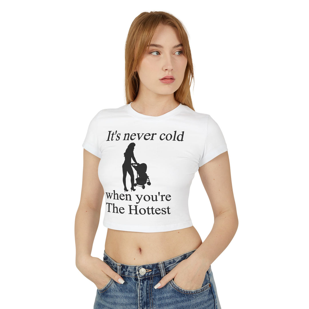 It’s Never Cold Baby Tee | Hottest Mom Logo | Empowering Everyday Wear