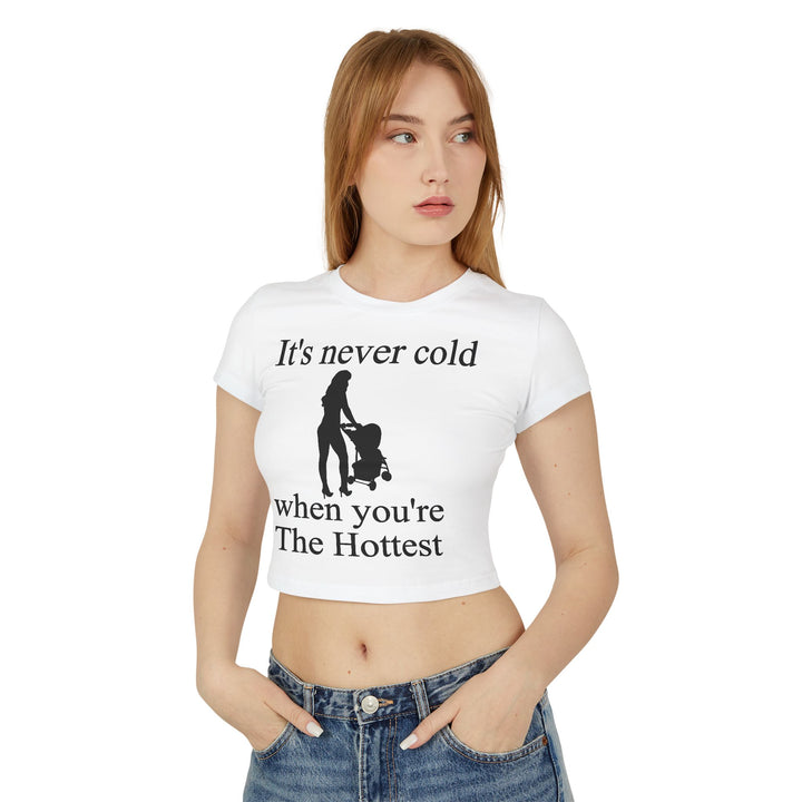 It’s Never Cold Baby Tee | Hottest Mom Logo | Empowering Everyday Wear