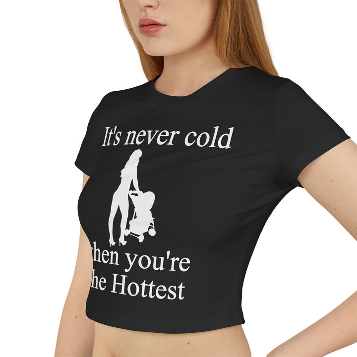 It’s Never Cold Baby Tee | Hottest Mom Logo | Empowering Everyday Wear