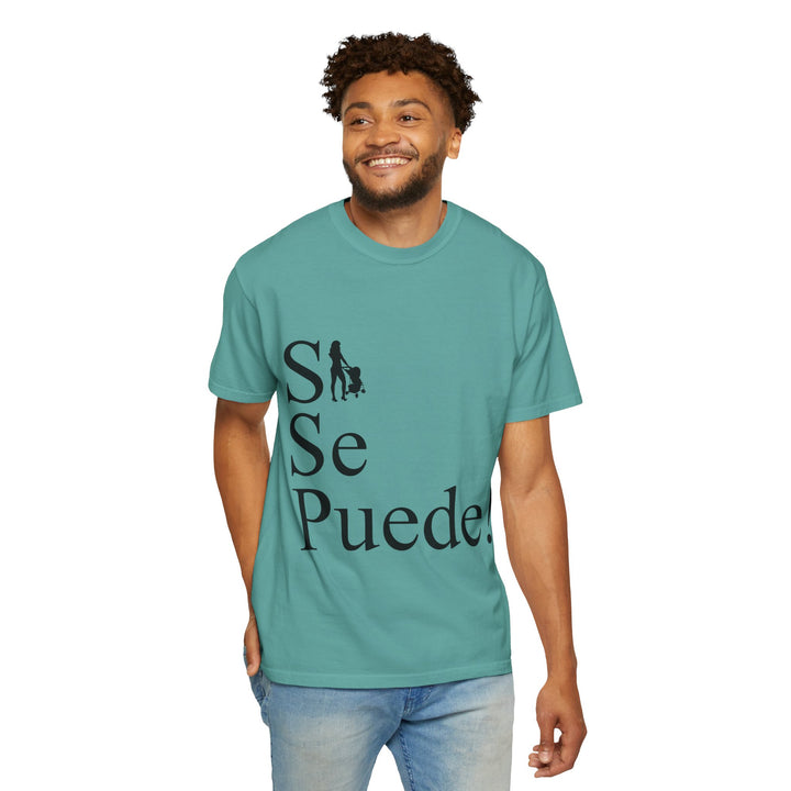 Si Se Puede! Unisex Garment-Dyed T-shirt | Embrace Your Style