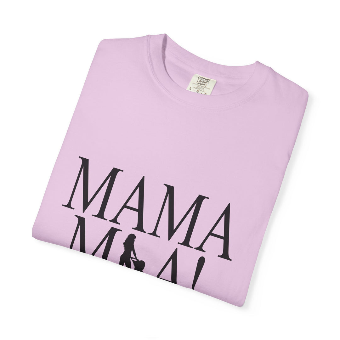 MAMA MIA! Unisex Garment-Dyed T-Shirt | Celebrate Empowered Moms