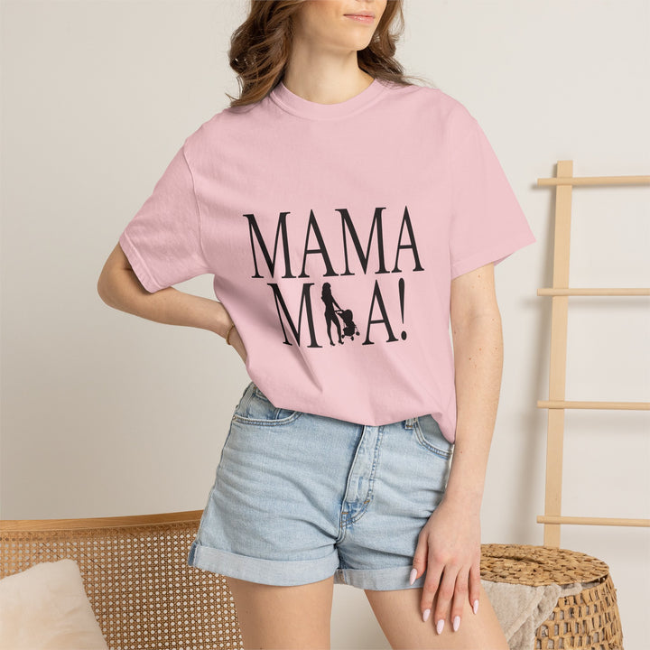 MAMA MIA! Unisex Garment-Dyed T-Shirt | Celebrate Empowered Moms