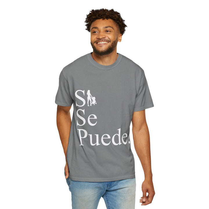 Si Se Puede! Unisex Garment-Dyed T-shirt | Embrace Your Style