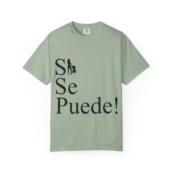 Si Se Puede! Unisex Garment-Dyed T-shirt | Embrace Your Style