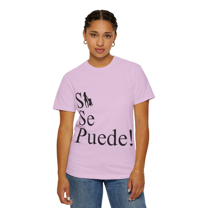 Si Se Puede! Unisex Garment-Dyed T-shirt | Embrace Your Style