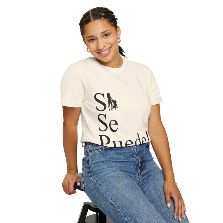 Si Se Puede! Unisex Garment-Dyed T-shirt | Embrace Your Style