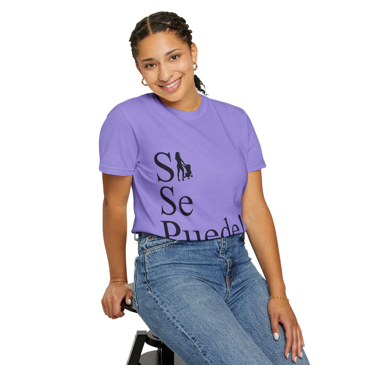 Si Se Puede! Unisex Garment-Dyed T-shirt | Embrace Your Style