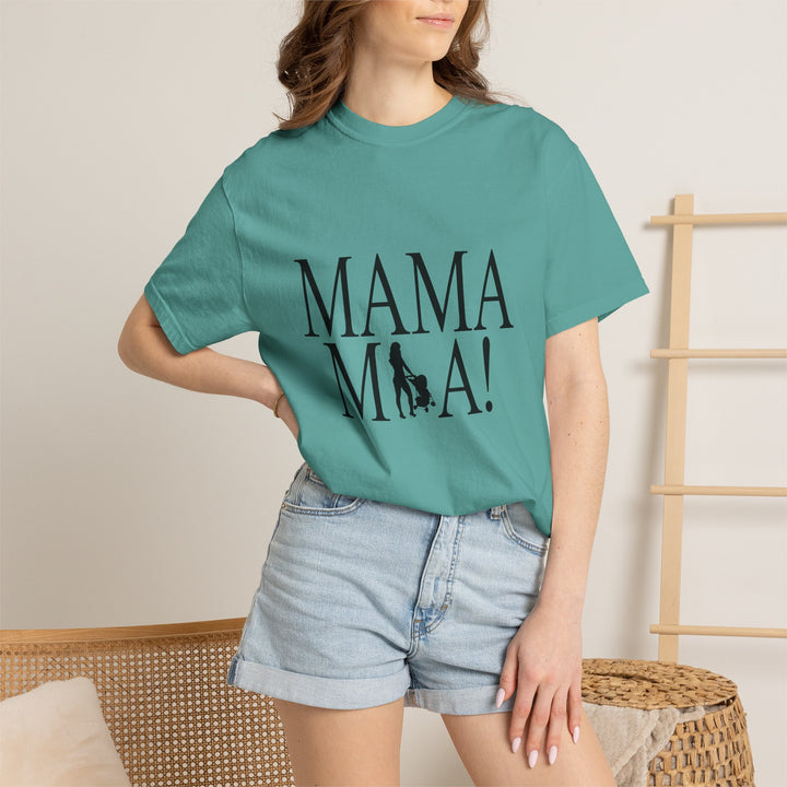 MAMA MIA! Unisex Garment-Dyed T-Shirt | Celebrate Empowered Moms