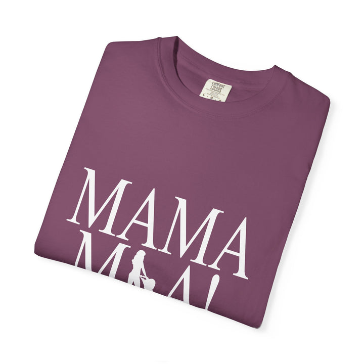 MAMA MIA! Unisex Garment-Dyed T-Shirt | Celebrate Empowered Moms
