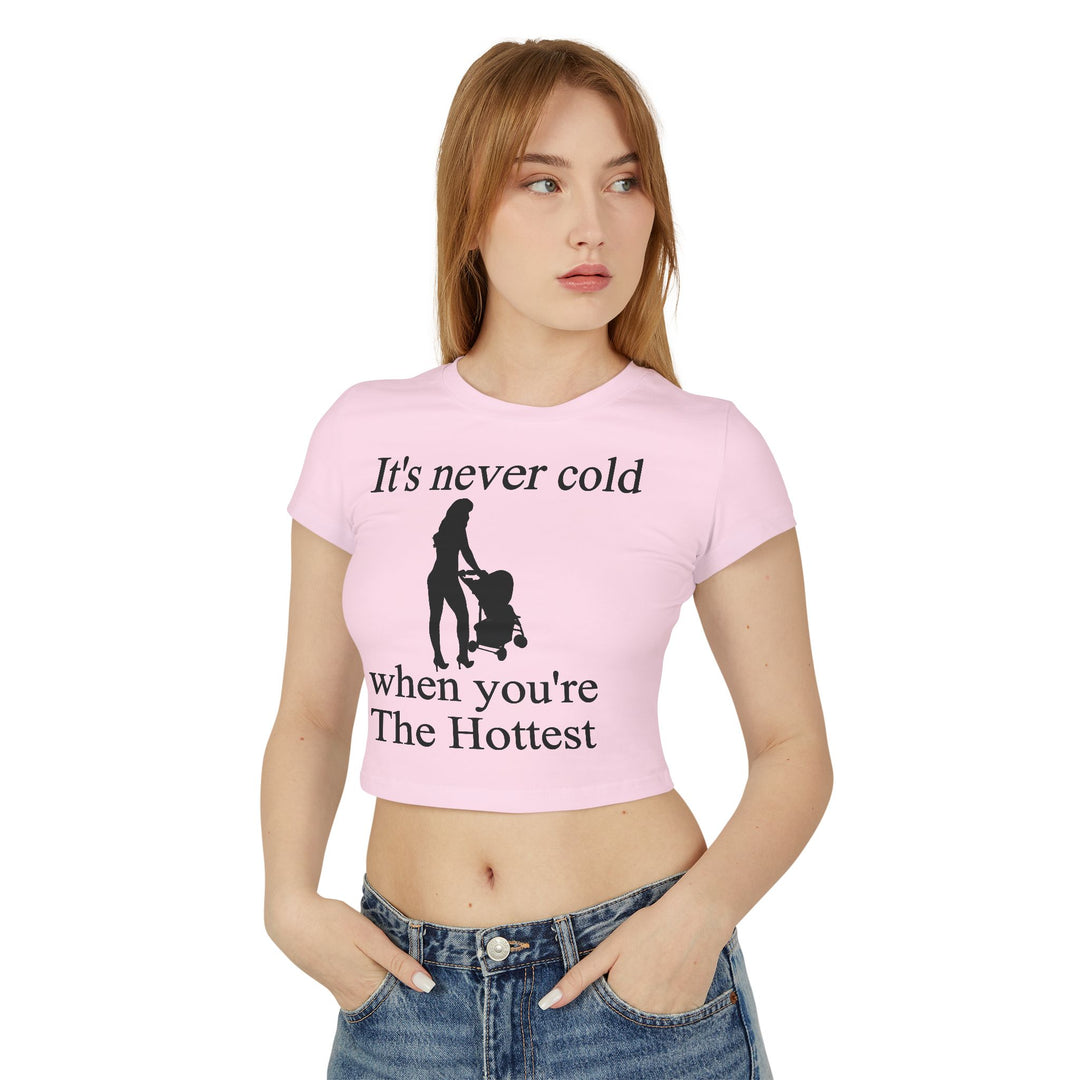 It’s Never Cold Baby Tee | Hottest Mom Logo | Empowering Everyday Wear