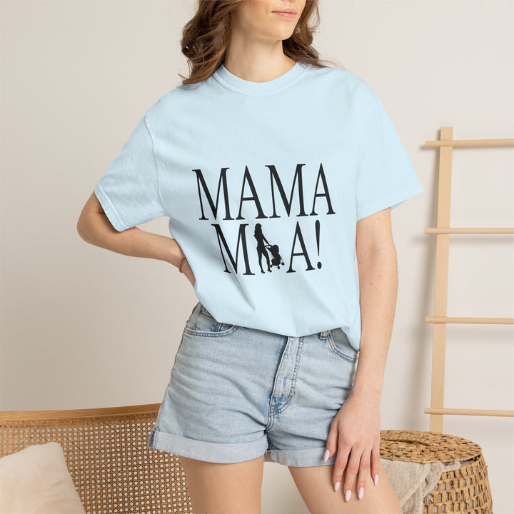MAMA MIA! Unisex Garment-Dyed T-Shirt | Celebrate Empowered Moms