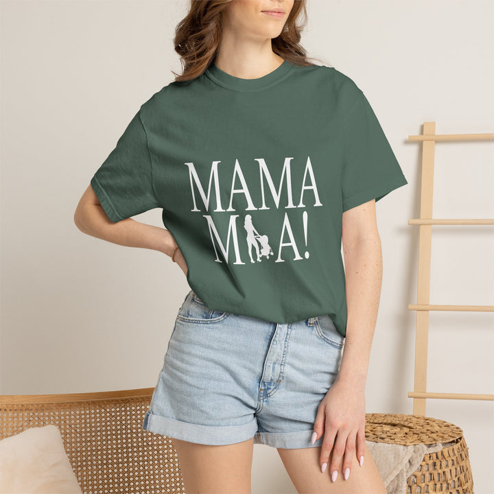 MAMA MIA! Unisex Garment-Dyed T-Shirt | Celebrate Empowered Moms