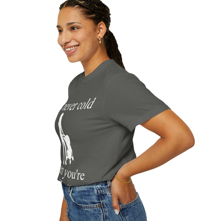 It’s Never Cold Unisex Garment-Dyed T-Shirt | Hottest Mom Collection