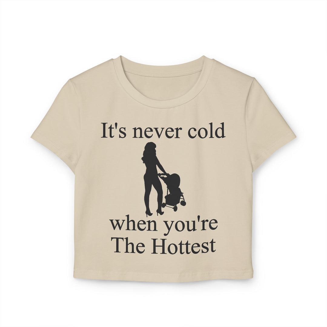 It’s Never Cold Baby Tee | Hottest Mom Logo | Empowering Everyday Wear