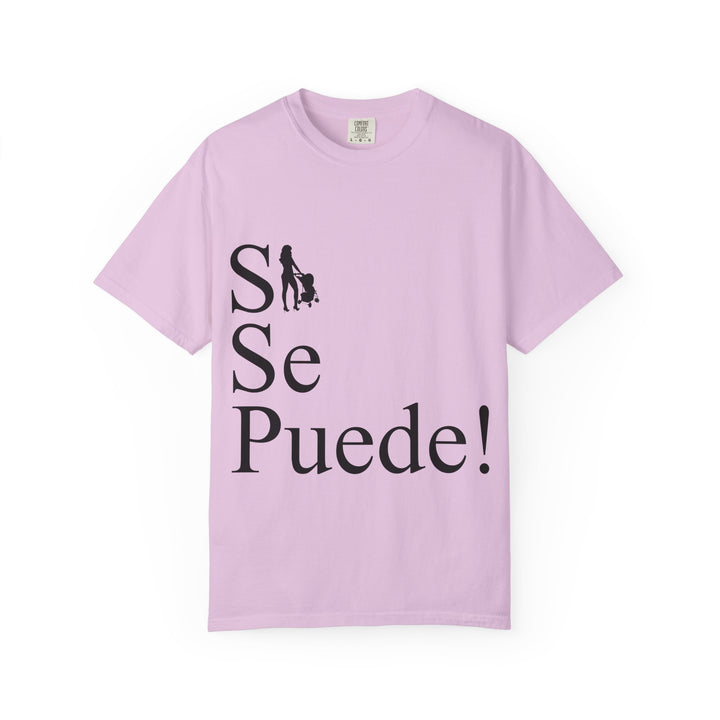 Si Se Puede! Unisex Garment-Dyed T-shirt | Embrace Your Style