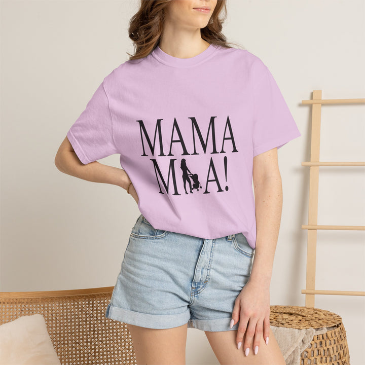 MAMA MIA! Unisex Garment-Dyed T-Shirt | Celebrate Empowered Moms
