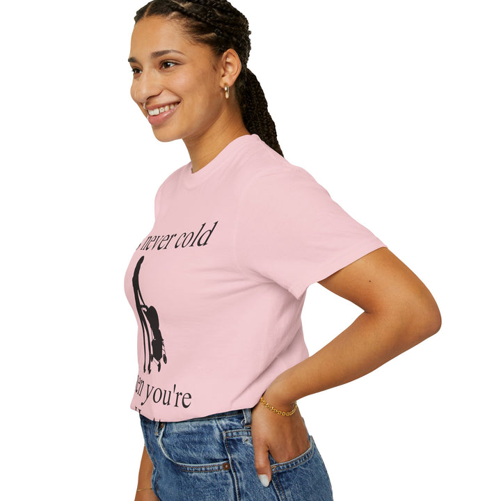 It’s Never Cold Unisex Garment-Dyed T-Shirt | Hottest Mom Collection