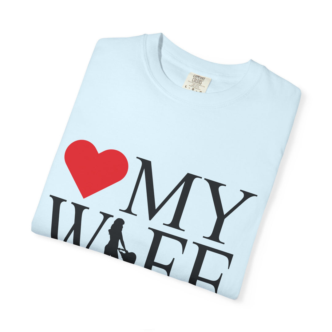 ❤️ My Wife Unisex Garment-Dyed T-Shirt