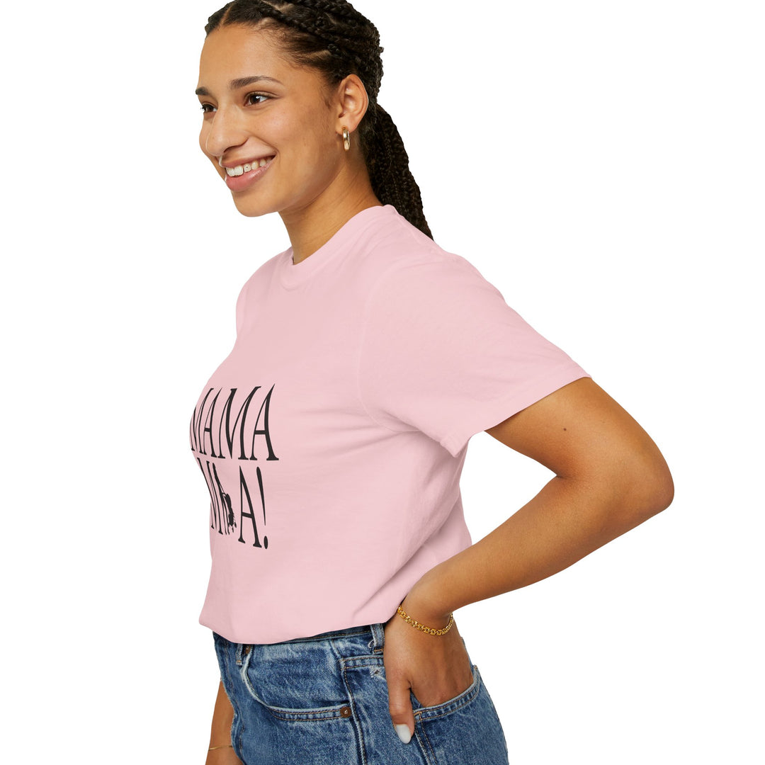 MAMA MIA! Unisex Garment-Dyed T-Shirt | Celebrate Empowered Moms