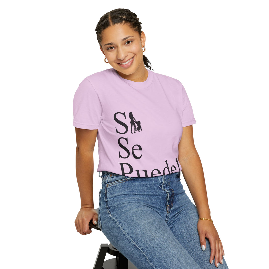 Si Se Puede! Unisex Garment-Dyed T-shirt | Embrace Your Style