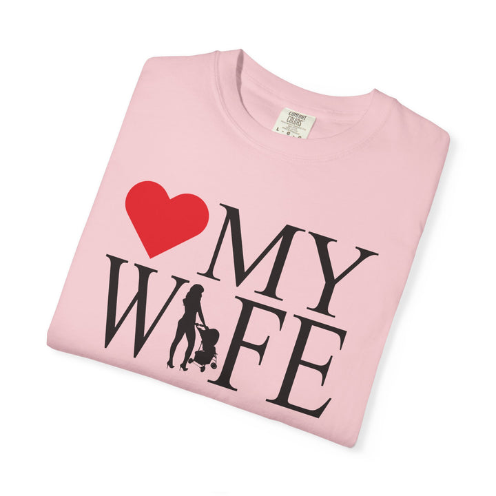 ❤️ My Wife Unisex Garment-Dyed T-Shirt