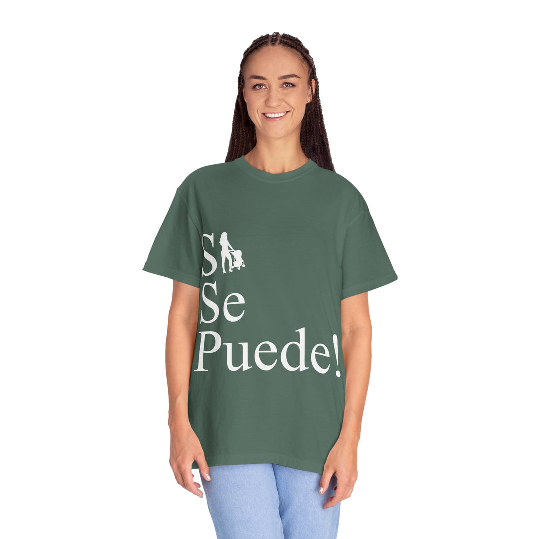 Si Se Puede! Unisex Garment-Dyed T-shirt | Embrace Your Style