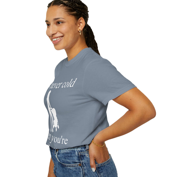 It’s Never Cold Unisex Garment-Dyed T-Shirt | Hottest Mom Collection