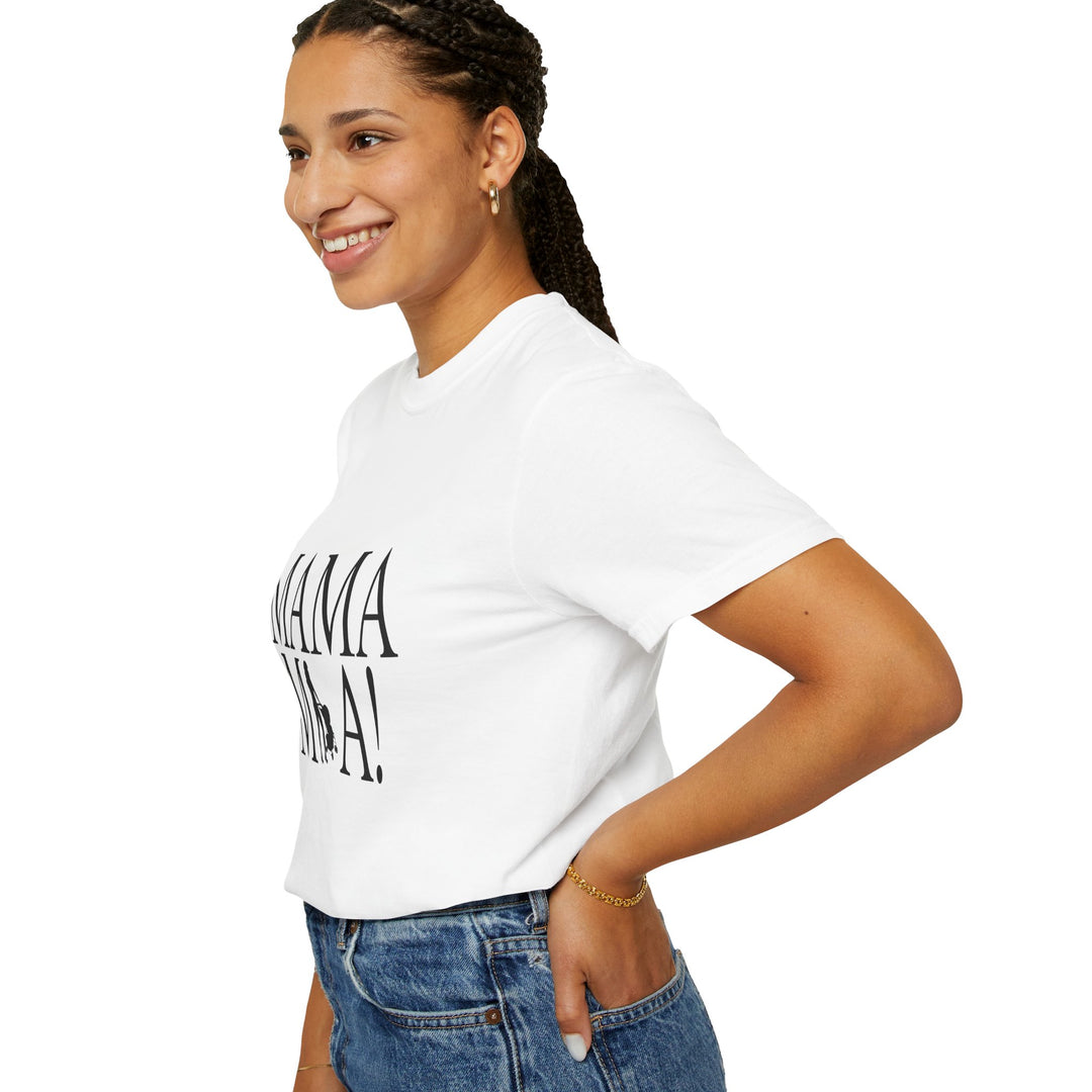 MAMA MIA! Unisex Garment-Dyed T-Shirt | Celebrate Empowered Moms