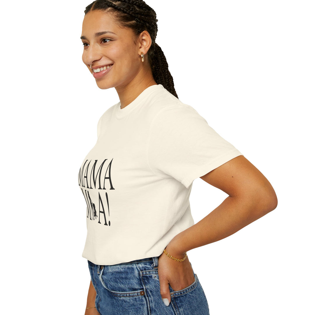 MAMA MIA! Unisex Garment-Dyed T-Shirt | Celebrate Empowered Moms