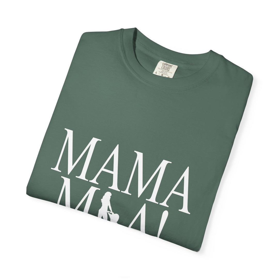 MAMA MIA! Unisex Garment-Dyed T-Shirt | Celebrate Empowered Moms