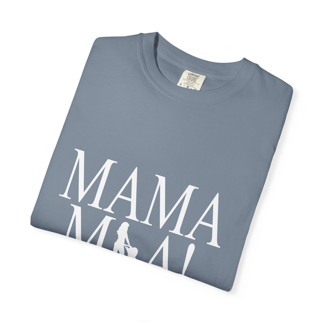 MAMA MIA! Unisex Garment-Dyed T-Shirt | Celebrate Empowered Moms